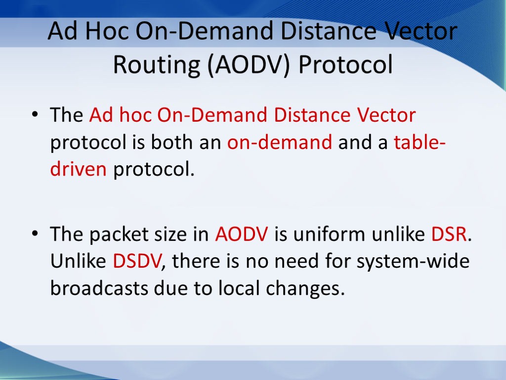 Ad Hoc On-Demand Distance Vector Routing (AODV) Protocol The Ad hoc On-Demand Distance Vector